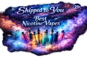 Vapes Shipped Directly to You 